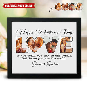 Custom Photo To Me You Are The World Valentine Picture Frame