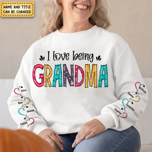 I Love Being Grandma - Family Personalized Custom Unisex Sweatshirt With Design On Sleeve - Christmas Gift For Mom, Grandma