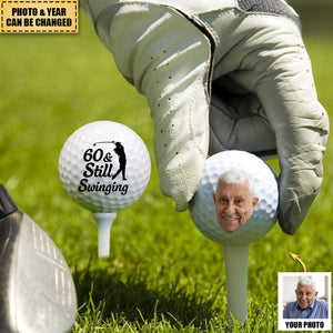 Custom Photo Still Swinging - Gift For Dad, Father, Grandpa, Golfer, Golf Lover - Personalized Golf Ball